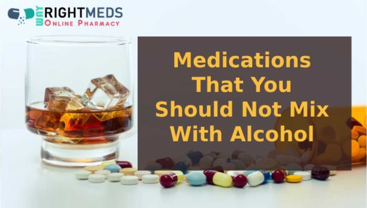 Medications That You Should Not Mix With Alcohol