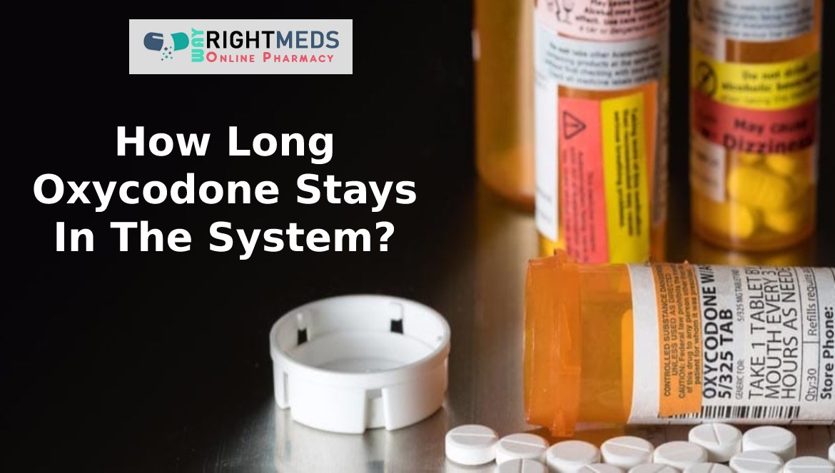 How Long Oxycodone Stays In The System