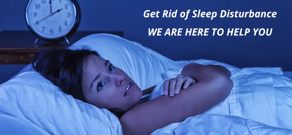 Get Rid of Sleep Disturbance