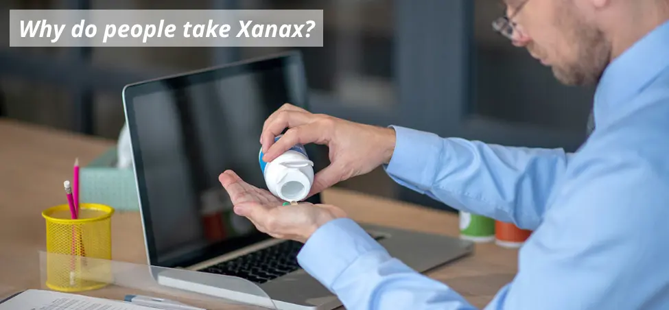 Why do people take Xanax